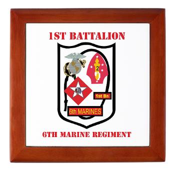 1B6M - M01 - 03 - 1st Battalion - 6th Marines with Text - Keepsake Box