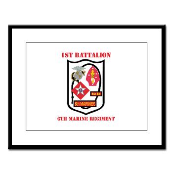 1B6M - M01 - 02 - 1st Battalion - 6th Marines with Text - Large Framed Print - Click Image to Close