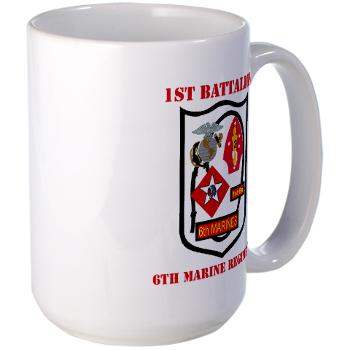 1B6M - M01 - 03 - 1st Battalion - 6th Marines with Text - Large Mug