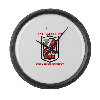 1B6M - M01 - 03 - 1st Battalion - 6th Marines with Text - Large Wall Clock - Click Image to Close