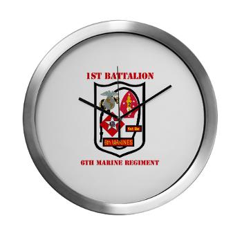 1B6M - M01 - 03 - 1st Battalion - 6th Marines with Text - Modern Wall Clock - Click Image to Close