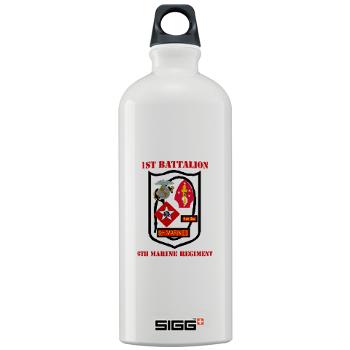 1B6M - M01 - 03 - 1st Battalion - 6th Marines with Text - Sigg Water Bottle 1.0L - Click Image to Close