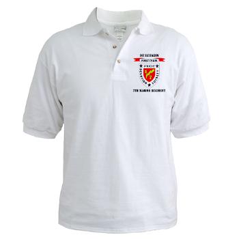 1B7M - A01 - 04 - 1st Battalion 7th Marines with Text Golf Shirt - Click Image to Close