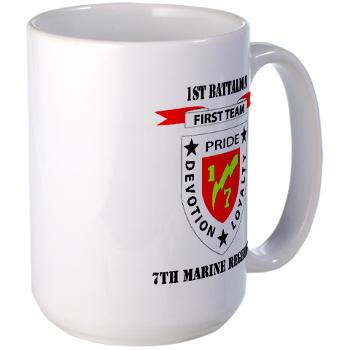 1B7M - M01 - 03 - 1st Battalion 7th Marines with Text Large Mug - Click Image to Close