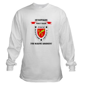 1B7M - A01 - 03 - 1st Battalion 7th Marines with Text Long Sleeve T-Shirt
