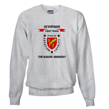 1B7M - A01 - 03 - 1st Battalion 7th Marines with Text Sweatshirt - Click Image to Close