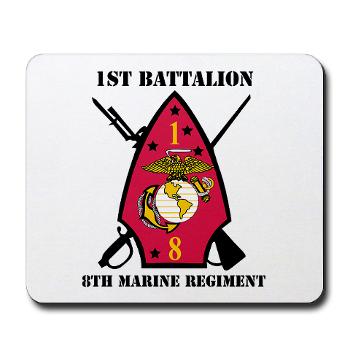 1B8M - M01 - 03 - 1st Battalion - 8th Marines with Text Mousepad