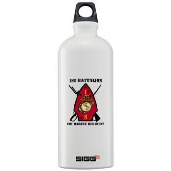 1B8M - M01 - 03 - 1st Battalion - 8th Marines with Text Sigg Water Bottle 1.0L