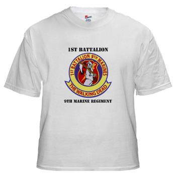 1B9M - A01 - 04 - 1st Battalion - 9th Marines with Text - White T-Shirt - Click Image to Close
