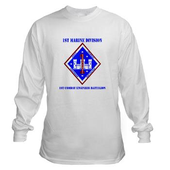 1CEB - A01 - 03 - 1st Combat Engineer Battalion with Text - Long Sleeve T-Shirt - Click Image to Close