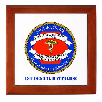 1DB - M01 - 03 - 1st Dental Battalion with Text Keepsake Box