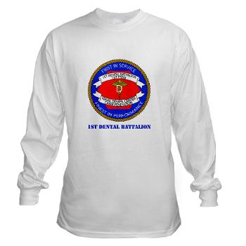 1DB - A01 - 03 - 1st Dental Battalion with Text Long Sleeve T-Shirt - Click Image to Close