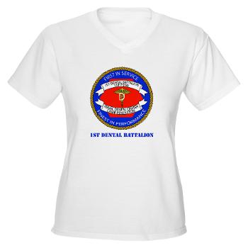 1DB - A01 - 04 - 1st Dental Battalion with Text Women's V-Neck T-Shirt