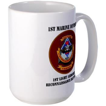 1LARB - M01 - 03 - 1st Light Armored Reconnaissance Bn with Text - Large Mug - Click Image to Close