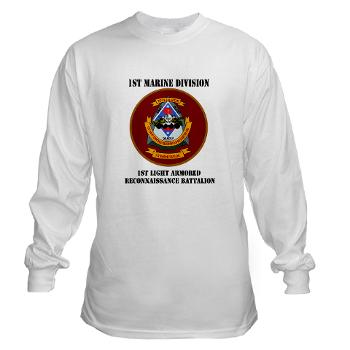 1LARB - A01 - 03 - 1st Light Armored Reconnaissance Bn with Text - Long Sleeve T-Shirt - Click Image to Close