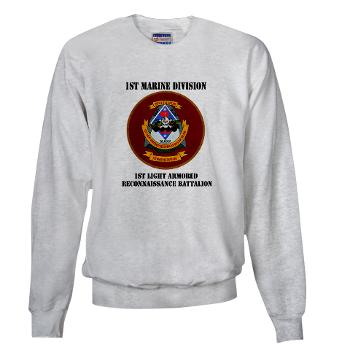 1LARB - A01 - 03 - 1st Light Armored Reconnaissance Bn with Text - Sweatshirt