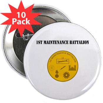 1MB - M01 - 01 - 1st Maintenance Battalion with Text - 2.25" Button (10 pack)
