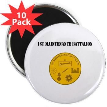 1MB - M01 - 01 - 1st Maintenance Battalion with Text - 2.25" Magnet (10 pack)