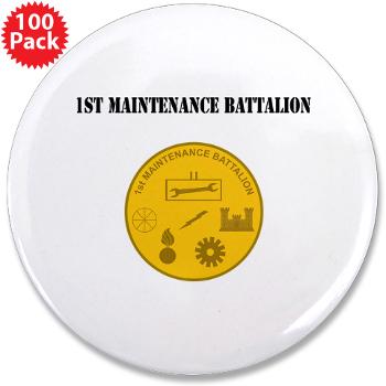 1MB - M01 - 01 - 1st Maintenance Battalion with Text - 3.5" Button (100 pack)