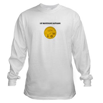 1MB - A01 - 03 - 1st Maintenance Battalion with Text - Long Sleeve T-Shirt - Click Image to Close