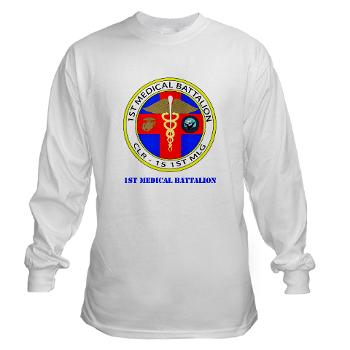 1MB - A01 - 03 - 1st Medical Battalion with Text Long Sleeve T-Shirt