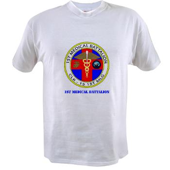 1MB - A01 - 04 - 1st Medical Battalion with Text Value T-Shirt