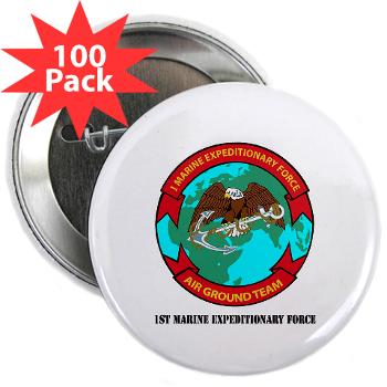 1MEF - M01 - 01 - 1st Marine Expeditionary Force with Text - 2.25" Button (100 pack) - Click Image to Close