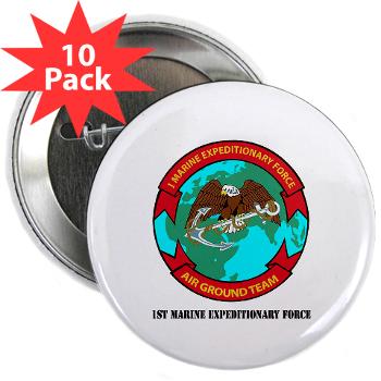 1MEF - M01 - 01 - 1st Marine Expeditionary Force with Text - 2.25" Button (10 pack)