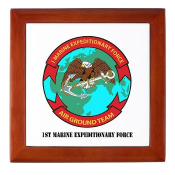1MEF - M01 - 03 - 1st Marine Expeditionary Force with Text - Keepsake Box