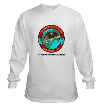 1MEF - A01 - 03 - 1st Marine Expeditionary Force with Text - Long Sleeve T-Shirt