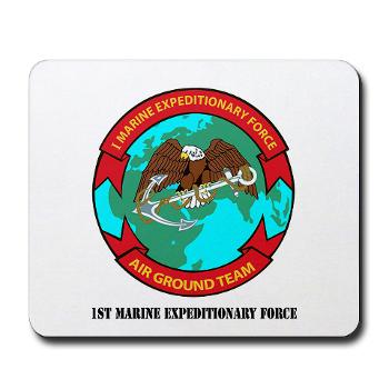 1MEF - M01 - 03 - 1st Marine Expeditionary Force with Text - Mousepad