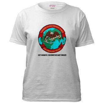 1MEF - A01 - 04 - 1st Marine Expeditionary Force with Text - Women's T-Shirt - Click Image to Close