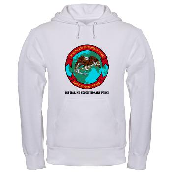 1MEF - A01 - 03 - 1st Marine Expeditionary Force with Text - Hooded Sweatshirt - Click Image to Close
