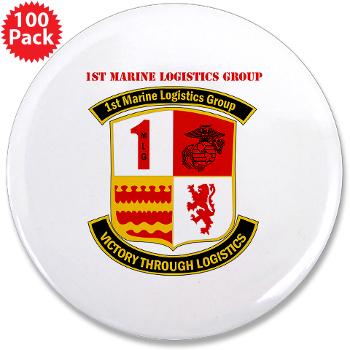 1MLG - M01 - 01 - 1st Marine Logistics Group with Text - 3.5" Button (100 pack)