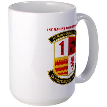1MLG - M01 - 03 - 1st Marine Logistics Group with Text - Large Mug