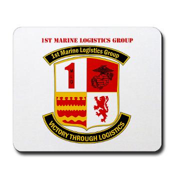 1MLG - M01 - 03 - 1st Marine Logistics Group with Text - Mousepad