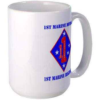 1MR - M01 - 03 - 1st Marine Regiment with Text - Large Mug - Click Image to Close