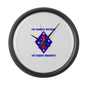 1MR - M01 - 03 - 1st Marine Regiment with Text - Large Wall Clock - Click Image to Close