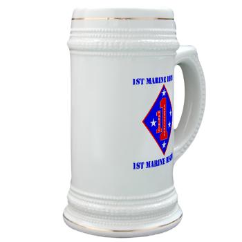 1MR - M01 - 03 - 1st Marine Regiment with Text - Stein - Click Image to Close