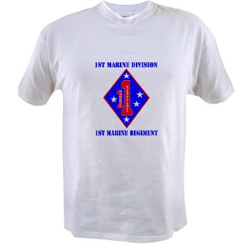 1MR - A01 - 04 - 1st Marine Regiment with Text - Value T-shirt - Click Image to Close