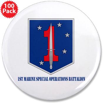 1MSOB - M01 - 01 - 1st Marine Special Operations Battalion with Text - 3.5" Button (100 pack)