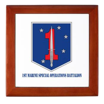 1MSOB - M01 - 03 - 1st Marine Special Operations Battalion with Text - Keepsake Box