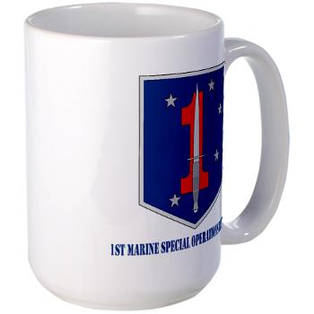 1MSOB - M01 - 03 - 1st Marine Special Operations Battalion with Text - Large Mug