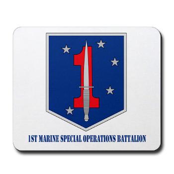 1MSOB - M01 - 03 - 1st Marine Special Operations Battalion with Text - Mousepad