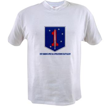 1MSOB - A01 - 04 - 1st Marine Special Operations Battalion with Text - Value T-shirt