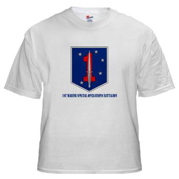 1MSOB - A01 - 04 - 1st Marine Special Operations Battalion with Text - White t-Shirt