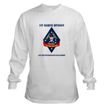 1RB - A01 - 03 - 1st Reconnaissance Battalion with Text Long Sleeve T-Shirt