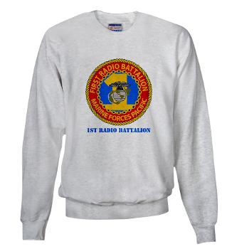 1RBn - A01 - 03 - 1st Radio Battalion with Text Sweatshirt - Click Image to Close