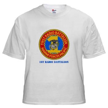 1RBn - A01 - 04 - 1st Radio Battalion with Text White T-Shirt