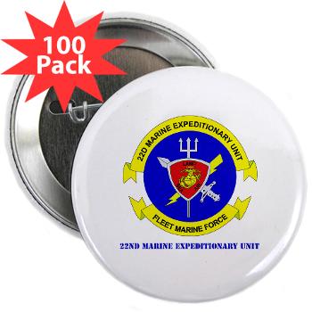 22MEU - M01 - 01 - 22nd Marine Expeditionary Unit with Text - 2.25" Button (100 pack)